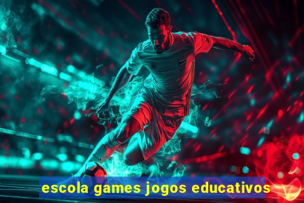escola games jogos educativos
